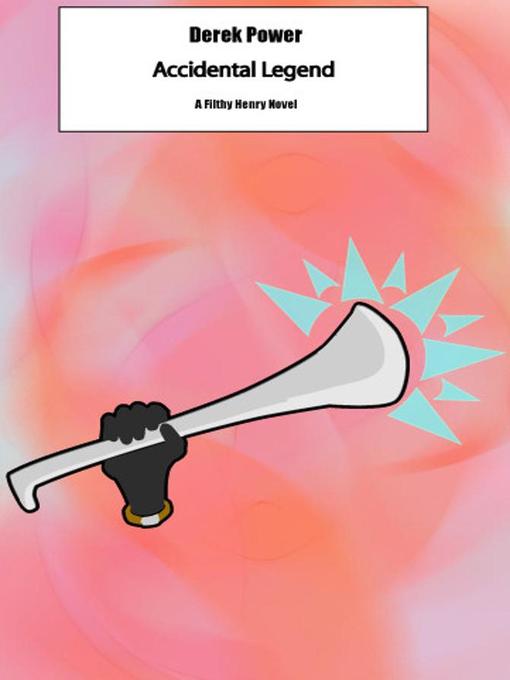 Title details for Accidental Legend by Derek Power - Available